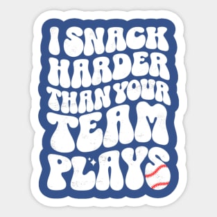 I Snack Harder Than Your Team Plays Baseball Funny Softball Sticker